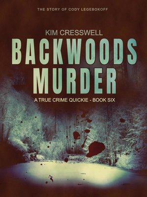 Backwoods Murder (The Story of Cody Legebokoff) - ebook